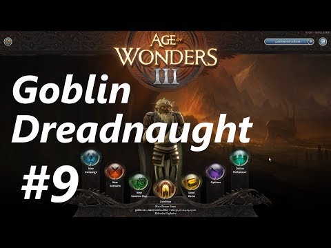 Age of Wonders 3 | E09 | Goblin Dreadnought Gameplay