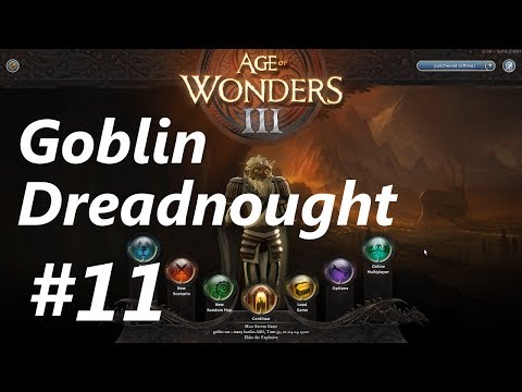 Age of Wonders 3 | E11 | Goblin Dreadnought Gameplay