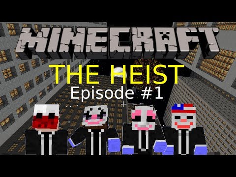 Payday the Minecraft Heist - Episode 1