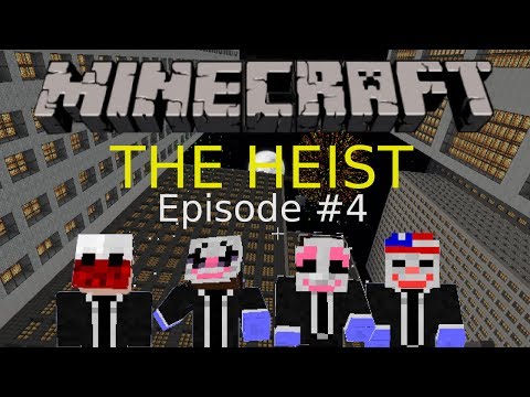 Payday the Minecraft Heist - Episode 4