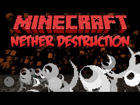 Minecraft: Nether Destruction