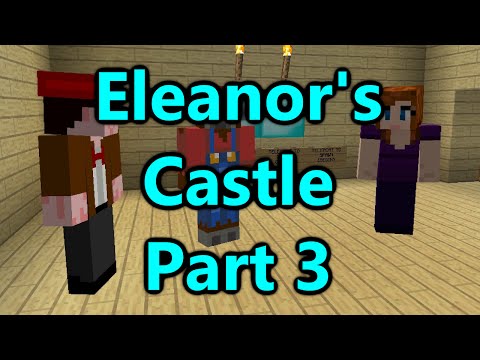 Minecraft -  Eleanor's Castle - Part 3