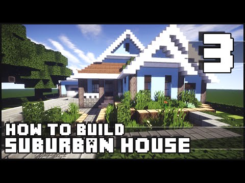 Minecraft - How to Build : Suburban House - Part 3 + Download