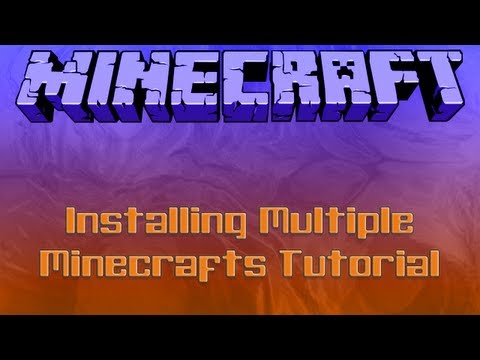 Installing Multiple Minecrafts Tutorial