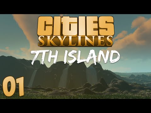 Cities Skylines 7th Island 01 New World, New Challenge