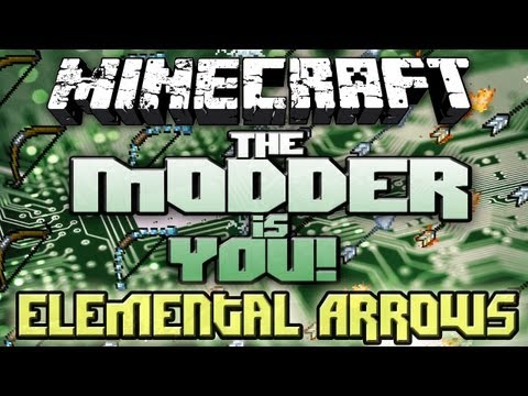 The Modder is You!: Episode 1 - Elemental Arrows