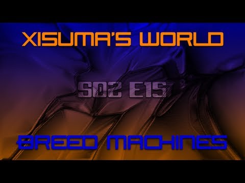 Xisuma's World S02 E15 Breed Machines