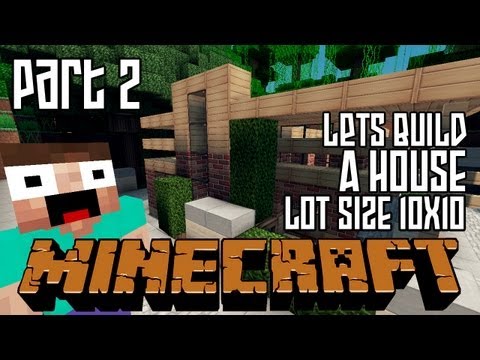 Minecraft Lets Build HD: House 10x10 Lot - Part 2