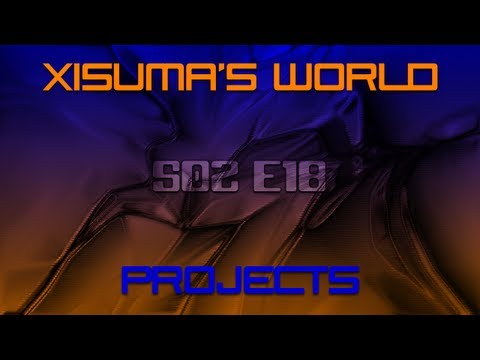 Xisuma's World S02 E18 Projects