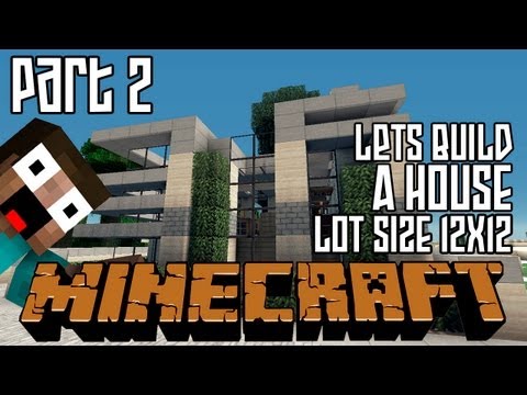 Minecraft Lets Build HD: House 12x12 Lot - Part 2 + Download