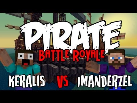 Keralis VS ImAnderZEL - Super Pirate Battle Royale HD
