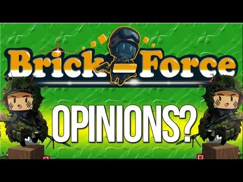 Thoughts on Brick Force?