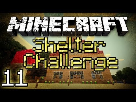 The Shelter Challenge - The Shelter Challenge: Part 11 - Would Ya Look At It!?