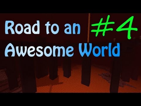 Road to an Awesome World - Episode 4 - 'Nether, YU SO NASTY'