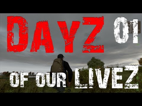 DayZ of our LiveZ E01 