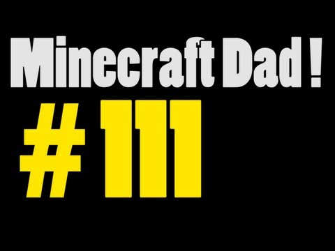 Minecraft Dad E111 