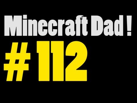 Minecraft Dad E112 