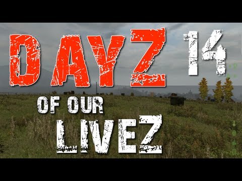 DayZ of our LiveZ - E14 