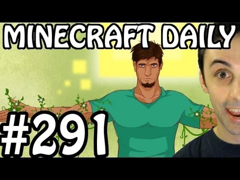 (reupload) Minecraft Daily 24/07/12 (291) - I Came to Dig! Kingdom for a Block! Bad Cop, Bad Cop!