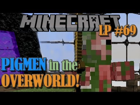 Zombie Pigmen in the Overworld! - Minecraft LP #69