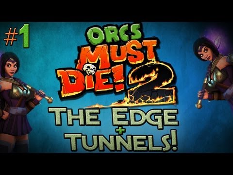 Orcs Must Die 2: Sorceress - The Edge and Tunnels!
