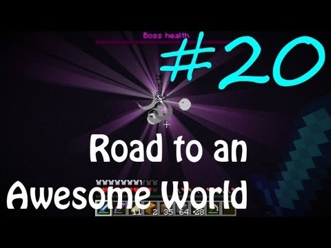 Road to an Awesome World - Episode 20 - 'The end... THE END IS NIGH'