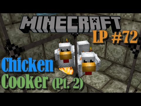 Chicken Cooker (Pt.2) and Other Stuff - Minecraft LP #72