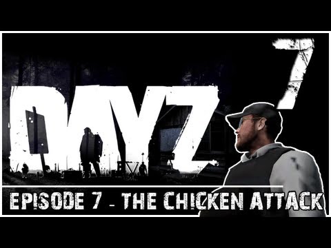 DayZ Gameplay - Episode 7: The Chicken Attack!