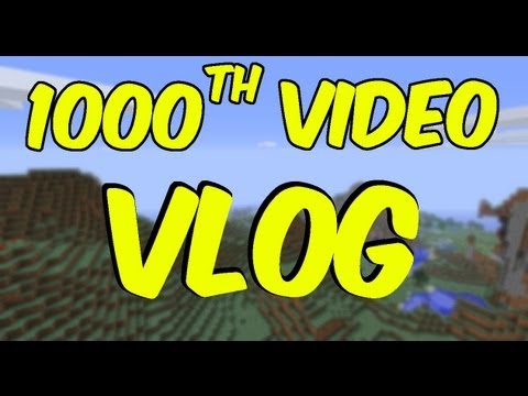 1000th VIDEO! VLOG FROM HELLYERRR [MINECRAFTdotNET VLOG]