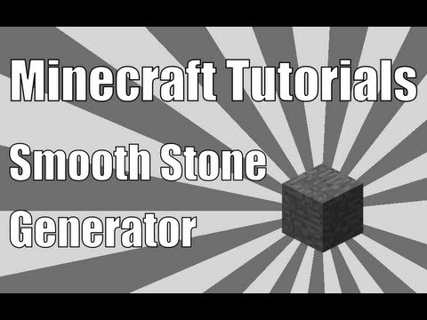 #Minecraft Smooth Stone Generator TUTORIAL