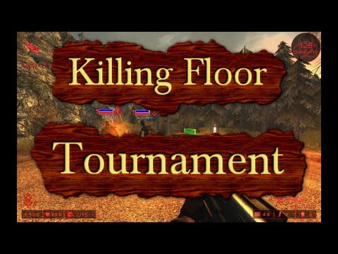 Signup for our Killing Floor Tournament!