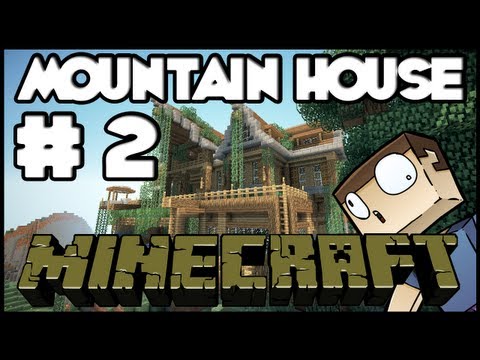 Minecraft Lets Build: Mountain House - Part 2