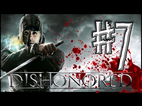 Dishonored Walkthrough : Episode 7 - Overseer Goes Boom-Boom!