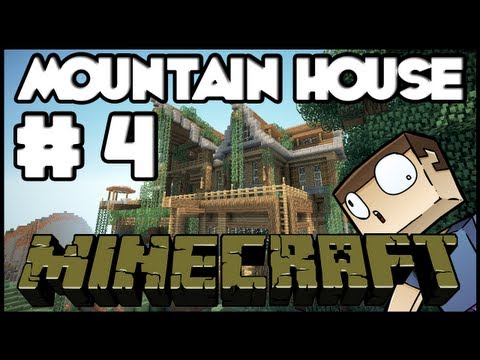 Minecraft Lets Build: Mountain House - Part 4