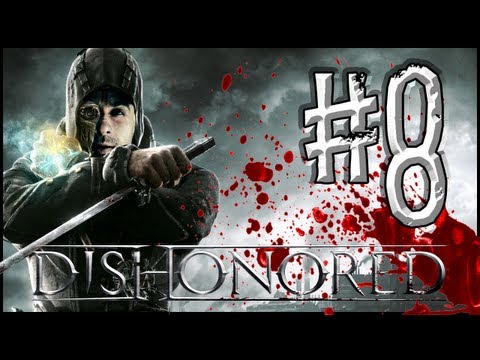 Dishonored Walkthrough : Episode 8 - I See Dead People