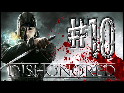 Dishonored Walkthrough : Episode 10 - Sneaky Steve